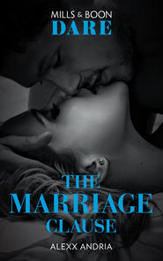 бесплатно читать книгу The Marriage Clause автора Alexx Andria