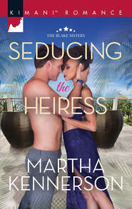 бесплатно читать книгу Seducing The Heiress автора Martha Kennerson