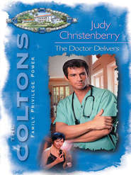 бесплатно читать книгу The Doctor Delivers автора Judy Christenberry