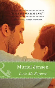 бесплатно читать книгу Love Me Forever автора Muriel Jensen