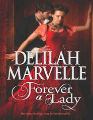 бесплатно читать книгу Forever a Lady автора Delilah Marvelle