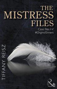 бесплатно читать книгу The Mistress Files автора Tiffany Reisz