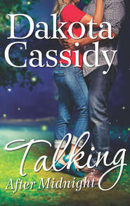 бесплатно читать книгу Talking After Midnight автора Dakota Cassidy