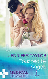 бесплатно читать книгу Touched By Angels автора Jennifer Taylor
