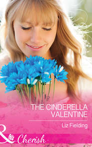 бесплатно читать книгу The Cinderella Valentine автора Liz Fielding