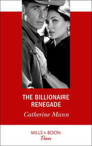 бесплатно читать книгу The Billionaire Renegade автора Catherine Mann