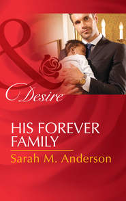 бесплатно читать книгу His Forever Family автора Sarah Anderson