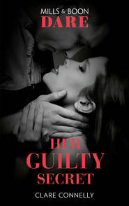 бесплатно читать книгу Her Guilty Secret автора Клэр Коннелли
