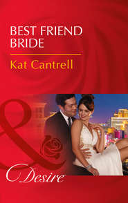 бесплатно читать книгу Best Friend Bride автора Kat Cantrell