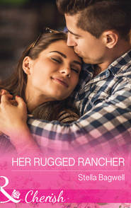 бесплатно читать книгу Her Rugged Rancher автора Stella Bagwell