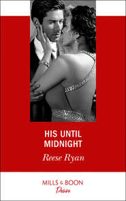 бесплатно читать книгу His Until Midnight автора Reese Ryan