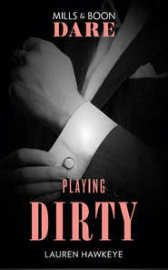 бесплатно читать книгу Playing Dirty автора Lauren Hawkeye
