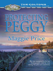 бесплатно читать книгу Protecting Peggy автора Maggie Price
