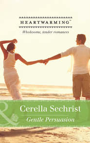 бесплатно читать книгу Gentle Persuasion автора Cerella Sechrist