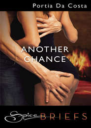 бесплатно читать книгу Another Chance автора Portia Costa