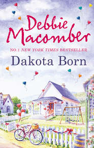 бесплатно читать книгу Dakota Born автора Debbie Macomber