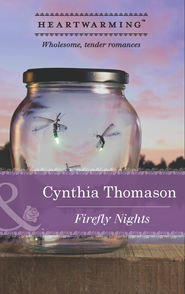 бесплатно читать книгу Firefly Nights автора Cynthia Thomason