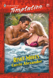 бесплатно читать книгу Risky Moves автора Carrie Alexander