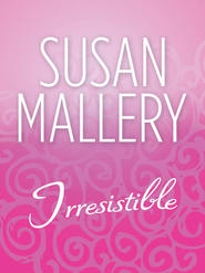 бесплатно читать книгу Irresistible автора Сьюзен Мэллери