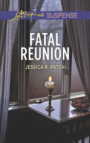 бесплатно читать книгу Fatal Reunion автора Jessica Patch