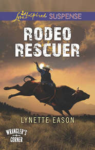 бесплатно читать книгу Rodeo Rescuer автора Lynette Eason