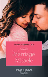 бесплатно читать книгу Ceo's Marriage Miracle автора Sophie Pembroke