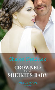 бесплатно читать книгу Crowned For The Sheikh's Baby автора Sharon Kendrick