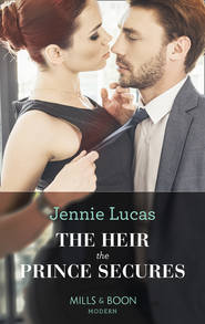 бесплатно читать книгу The Heir The Prince Secures автора Дженни Лукас