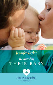 бесплатно читать книгу Reunited By Their Baby автора Jennifer Taylor