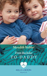 бесплатно читать книгу From Bachelor To Daddy автора Meredith Webber