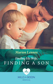 бесплатно читать книгу Finding His Wife, Finding A Son автора Marion Lennox