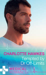 бесплатно читать книгу Tempted By Dr Off-Limits автора Charlotte Hawkes