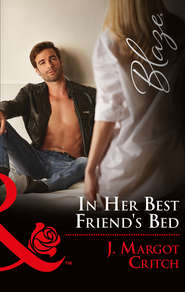 бесплатно читать книгу In Her Best Friend's Bed автора J. Critch