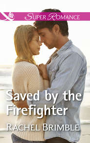 бесплатно читать книгу Saved By The Firefighter автора Rachel Brimble