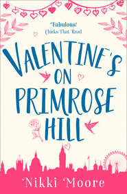 бесплатно читать книгу Valentine’s on Primrose Hill автора Nikki Moore