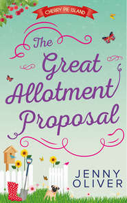 бесплатно читать книгу The Great Allotment Proposal автора Jenny Oliver