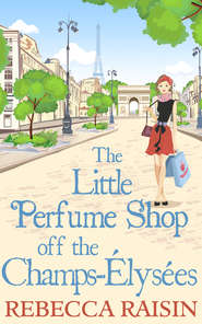 бесплатно читать книгу The Little Perfume Shop Off The Champs-Élysées автора Rebecca Raisin