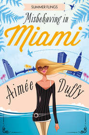 бесплатно читать книгу Misbehaving in Miami автора Aimee Duffy