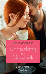 бесплатно читать книгу Unmasking The Maverick автора Teresa Southwick