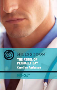 бесплатно читать книгу The Rebel of Penhally Bay автора Caroline Anderson