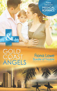 бесплатно читать книгу Gold Coast Angels: Bundle of Trouble автора Fiona Lowe