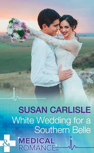 бесплатно читать книгу White Wedding For A Southern Belle автора Susan Carlisle