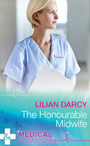бесплатно читать книгу The Honourable Midwife автора Lilian Darcy