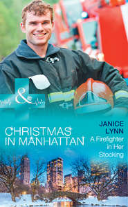 бесплатно читать книгу A Firefighter In Her Stocking автора Janice Lynn