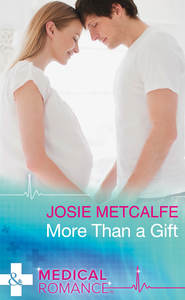 бесплатно читать книгу More Than A Gift автора Josie Metcalfe