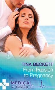 бесплатно читать книгу From Passion To Pregnancy автора Tina Beckett