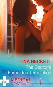 бесплатно читать книгу The Doctor's Forbidden Temptation автора Tina Beckett