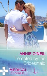 бесплатно читать книгу Tempted By The Bridesmaid автора Annie O'Neil