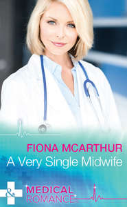 бесплатно читать книгу A Very Single Midwife автора Fiona McArthur