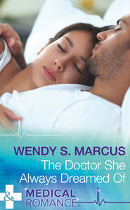 бесплатно читать книгу The Doctor She Always Dreamed Of автора Wendy Marcus